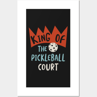 Funny Mens Pickleball King of the Pickleball Court Posters and Art